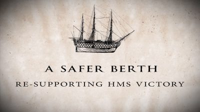 A Safer Berth – Re-supporting HMS Victory