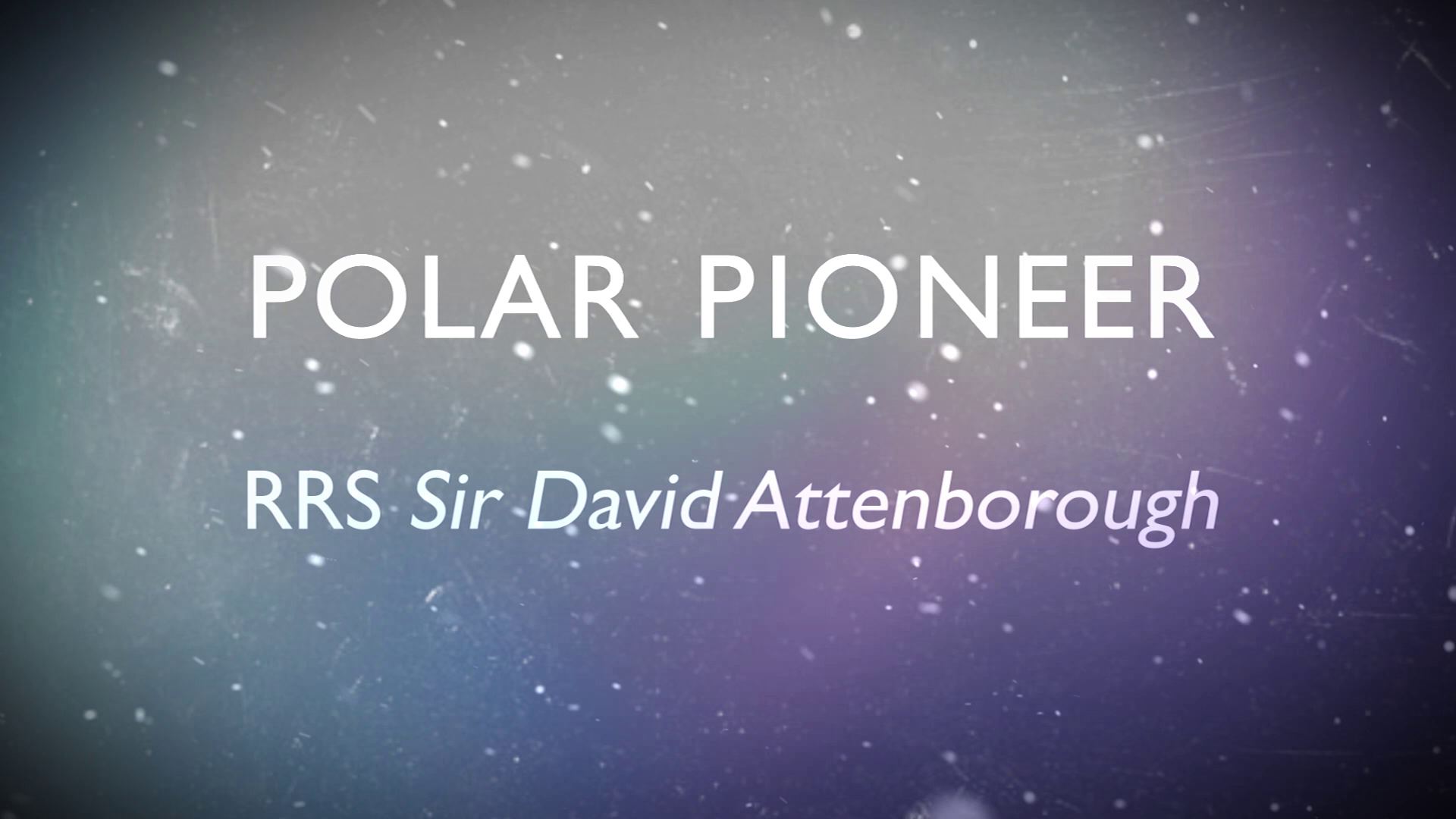 Polar Pioneer - RRS Sir David Attenborough